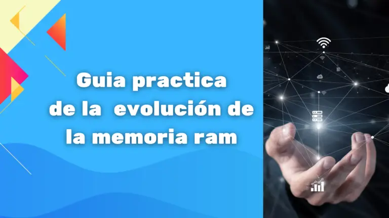 Guia completa Historia y Evolución de la Memoria RAM
